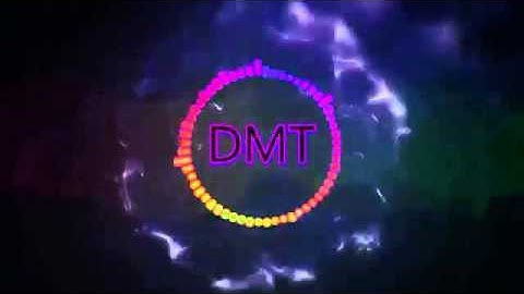 DMT Intro