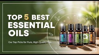 TOP 5 Best Essential Oil Brands 2026 | Our Top Picks for Pure, High-Quality Oils