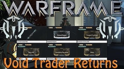 Warframe - Void Traders Returned! 55th rotation