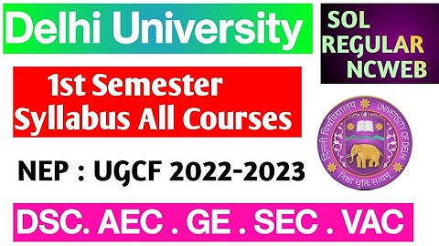 DU / SOL / NCWEB 1st Semester Syllabus 📚 NEP: UGCF 2022-2023 , All Course DSC, AEC, GE, SEC, VAC, 📚💯