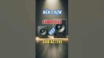 🔊 Sub Hơi vs. Sub Điện: Đâu Mới Là Lựa Chọn Hoàn Hảo? 🎶🔥