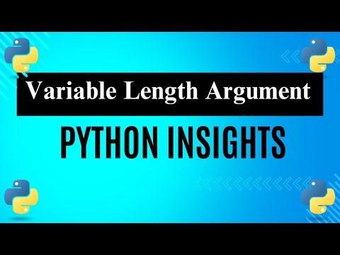 Python Insights | Variable Length Argument | Python Tricks | Explain with Example Code