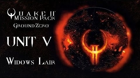 Quake II Ground Zero UNIT V: Widow