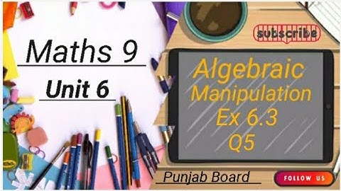 MATHS  9 Unit 6 Ex 6.3 Q5  #Algebraic Manipulation (Punjab board)