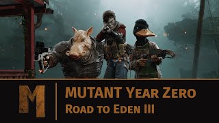 Mutant Year Zero: Road to Eden III