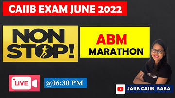 CAIIB 2022 |ABM Marathon Class | ABM  Non-stop 2 Hours Class | CAIIB JUNE 2022 Prep - Ambitious Baba