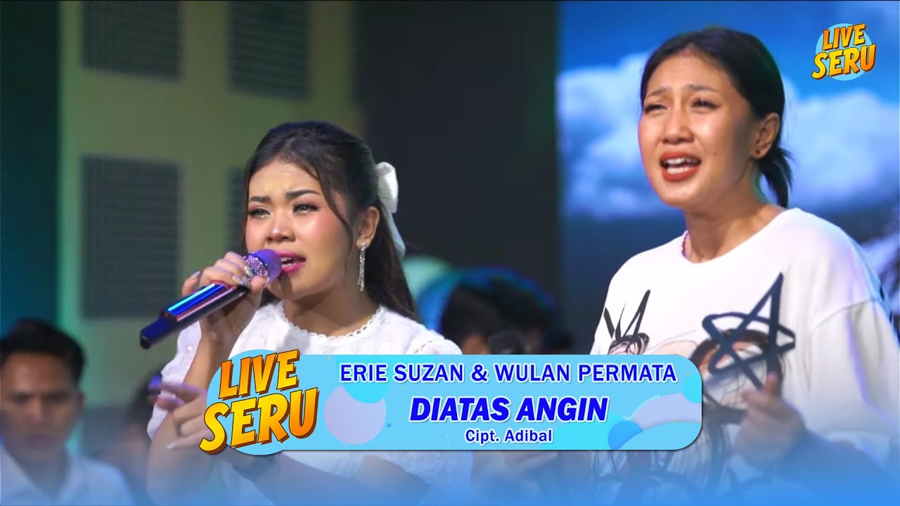Erie Suzan & Wulan - Diatas Angin | Live SERU Edisi Ulang Tahun Adibal