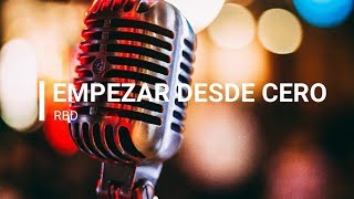RBD -Empezar Desde Cero (Letra)
