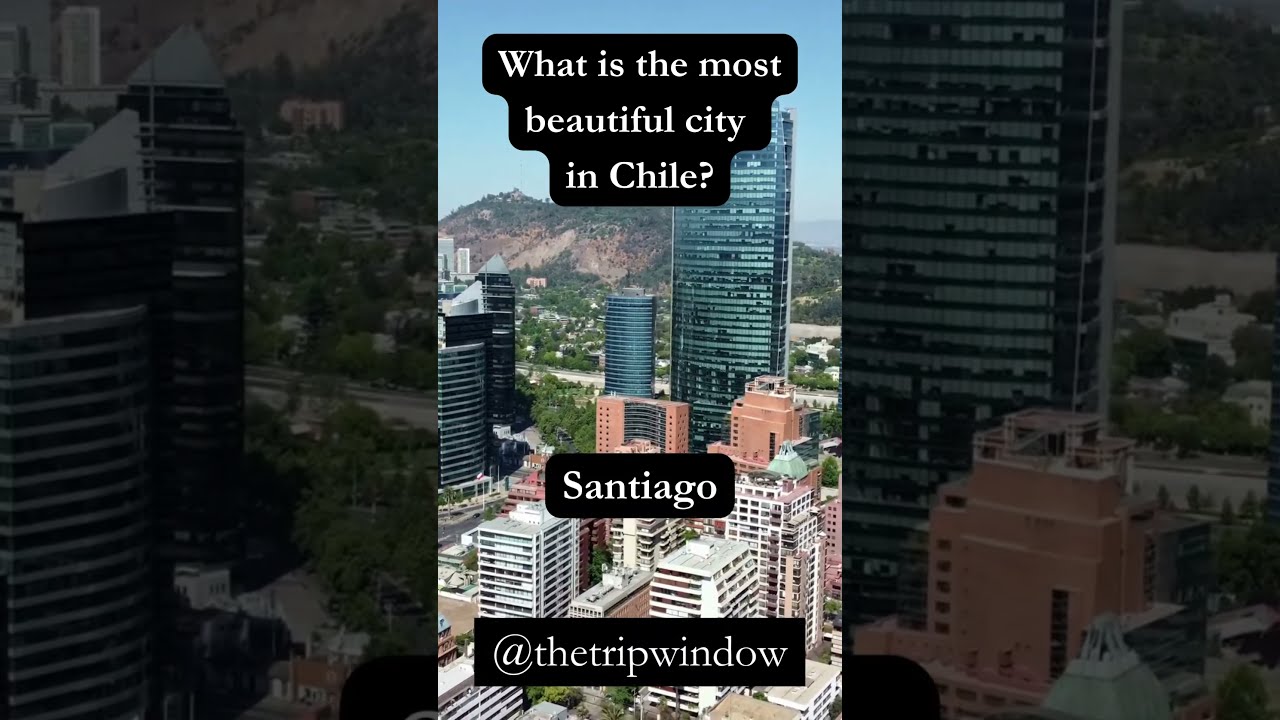 What is the most beautiful city in Chile?  