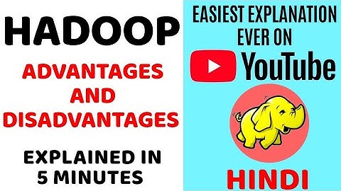 Hadoop ll Advantages and Disadvantages Explained with Examples in Hindi