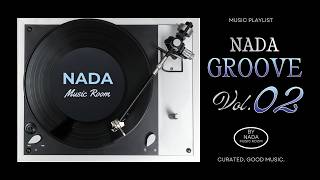 NADA Groove Vol. 2: Music Playlist - NADA Music Room