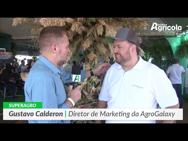 SUPERAGRO | Gustavo Calderon - Diretor de Marketing da AgroGalaxy