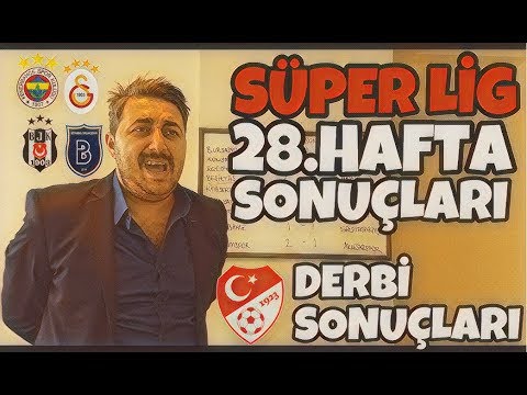 Süper Lig 28. Hafta Sonuçları (DERBİ SONUÇLARI) - Arif Sevimli