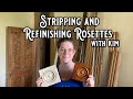 DIY! How to do Stripping and Refinishing Rosettes with Kim