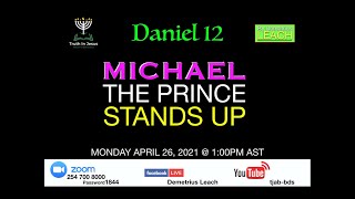 DANIEL 12 - PROPHECY MADE SIMPLE | DemetriusLEACH