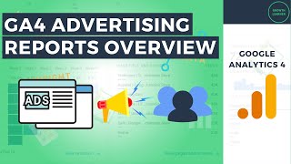 Google Analytics 4 Advertising Reports