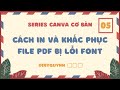 Bài 5: Cách in và khắc phục file PDF bị lỗi font chữ và kích thước - Cách khóa font trong Canva