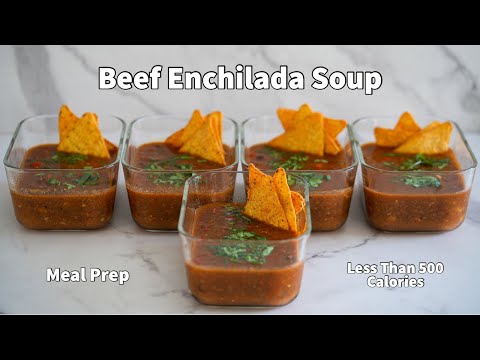 Beef Enchilada Soup | Meal Prep In Less Than 1 Hour
