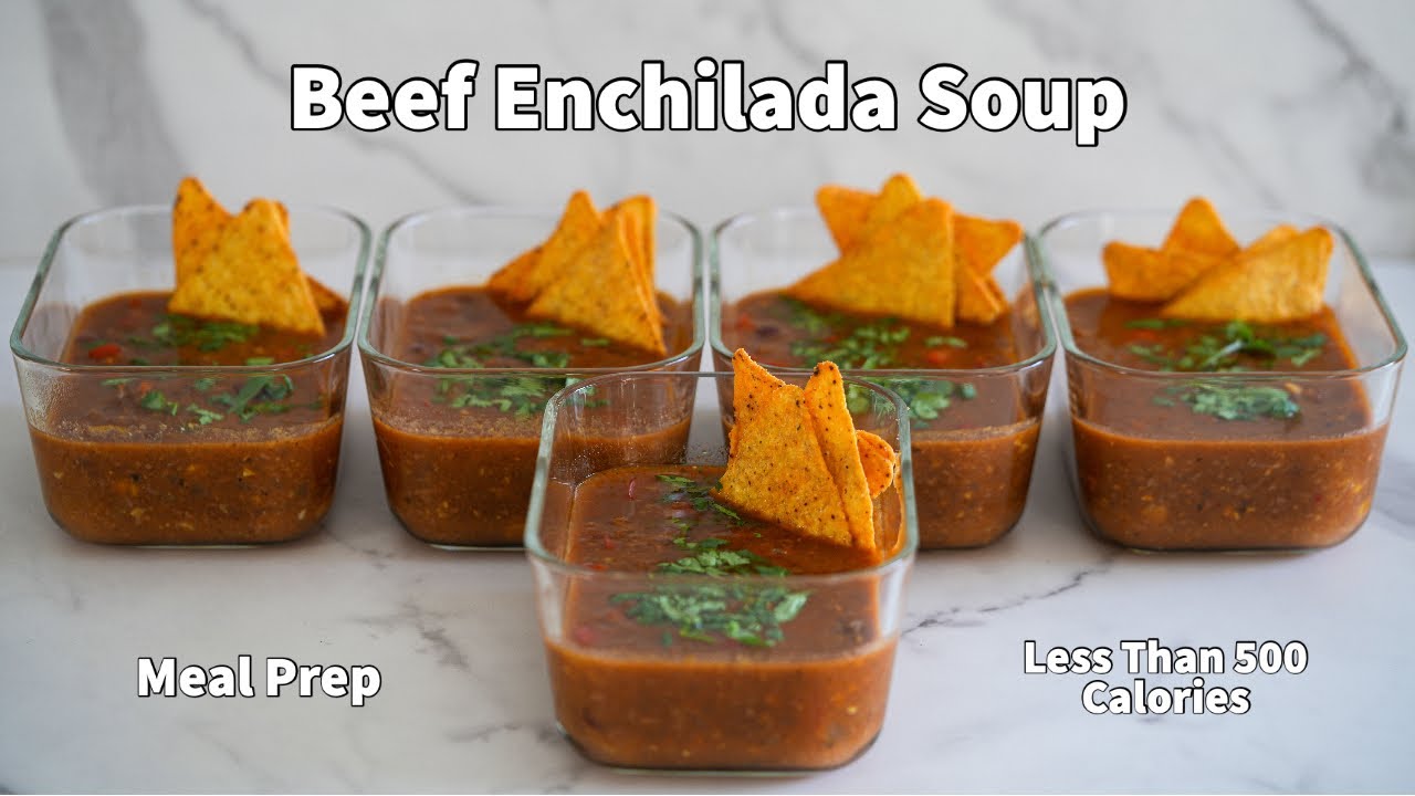 Beef Enchilada Soup Meal Prep In Less Than 1 Hour YouTube