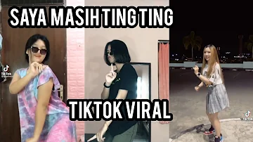 SAYA MASIH TING TING DI JAMIN MASIH TING TING|KUMPULAN TIKTOK SAYA MASIH TING TING VIRAL TIKTOK