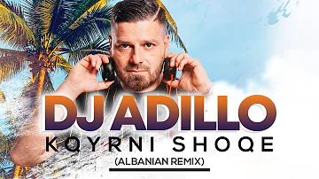 DJ ADILLO ft. BERAT ARIFAJ - KQYRNI SHOQE (Remix) | ALBANIAN REMIX 2021