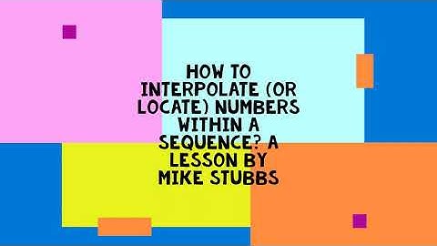 How to interpolate (locate numbers) within a mathematical sequence?? A math lesson!!