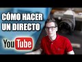 Cmo Hacer un Directo en Youtube 2016 (Fcil y Gratis)