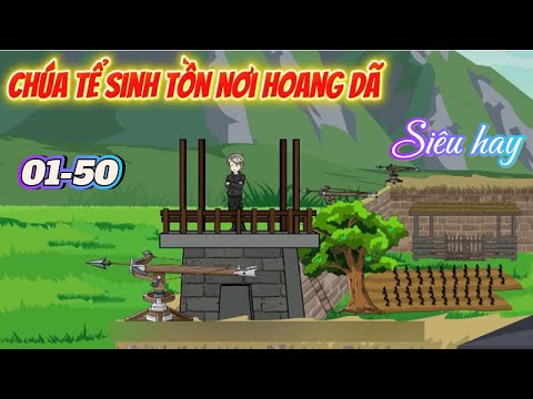 Video (Siêu phẩm)Full dài 01-50: Chúa Tể Sinh Tồn Nơi Hoang Dã /Như Yên sub - youtube