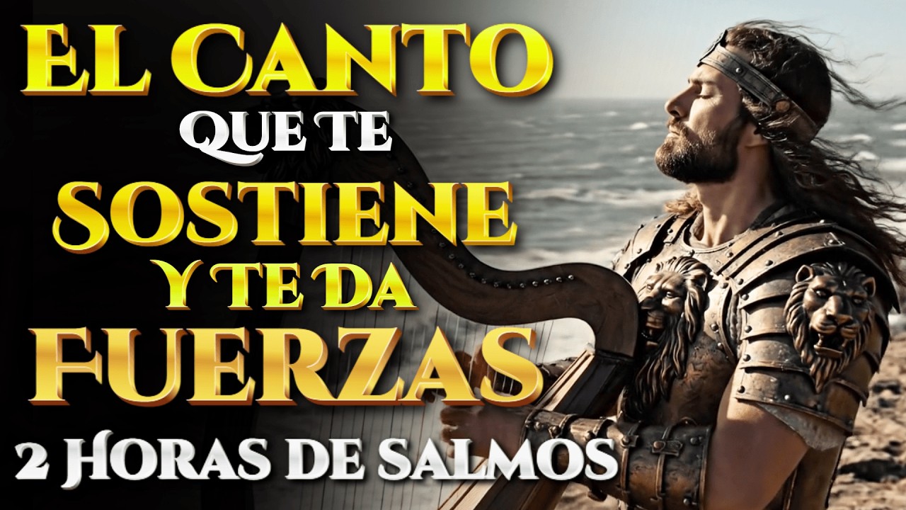 LA CANCIÓN QUE DA FUERZAS CUANDO YA NO PUEDES | 2 Hora de Salmos que Restauran el Alma #salmos