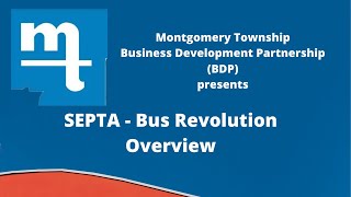 SEPTA Bus Revolution Webinar presented by the Business Development Partnership (BDP) of Mont Twp