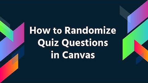 Canvas How-To: Creating Question Groups
