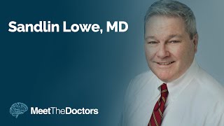 Meet The Doctors - Sandlin Lowe, Md