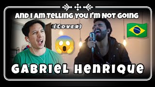 Gabriel Henrique - And I Am Telling You I'm Not Going (Cover) | Reaction