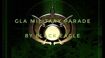 Global Liberation Army (GLA) Military Parade