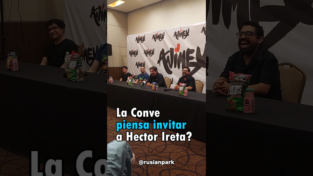 ¿Hector Ireta será invitado a La Conve? #monterrey #laconve #animex