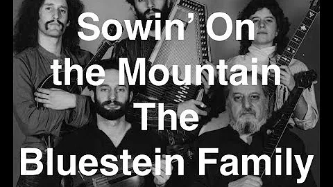 The Bluestein Family-Sowin' On the Mountain