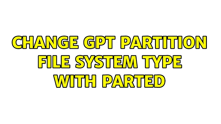 Change GPT partition file system type with parted