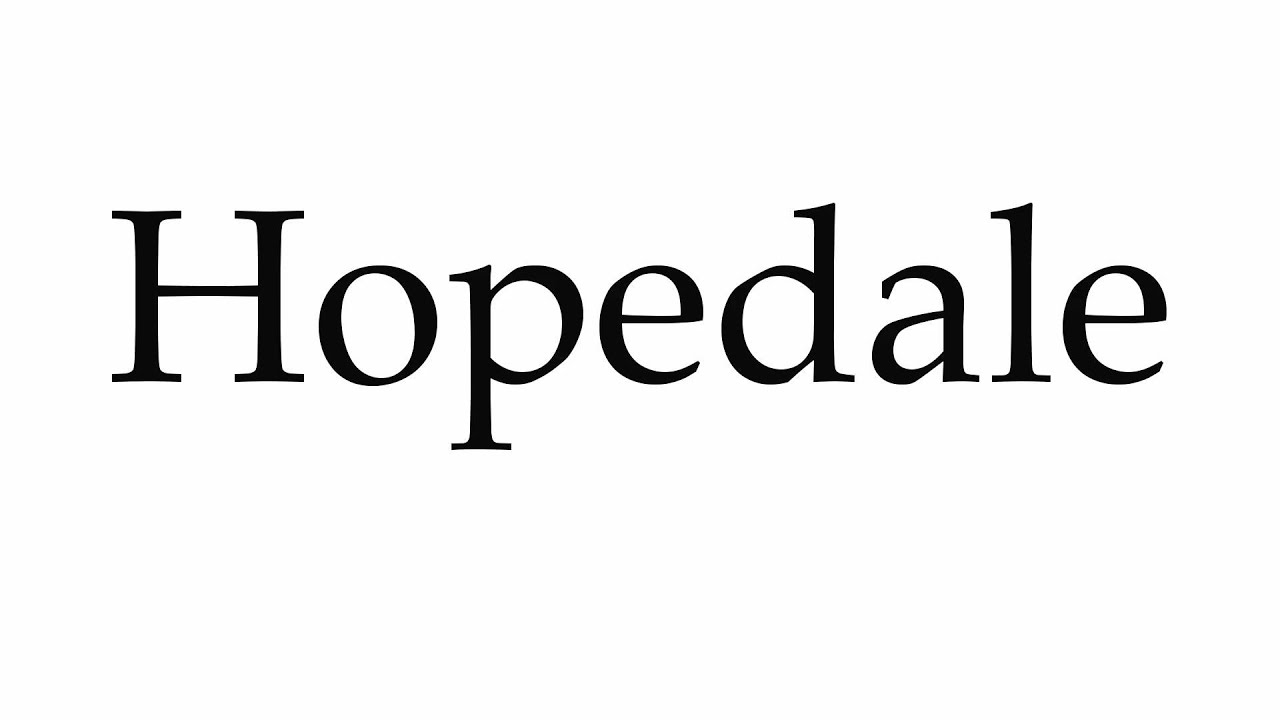 How to Pronounce Hopedale YouTube