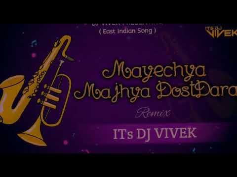 MAYECHYA MAJHYA DOSTDARA  REMIX SONG  ITS DJ VIVEK  EAST INDIAN SONG 