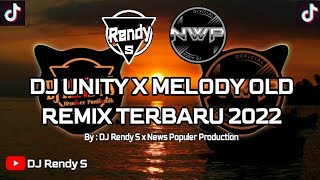 COLLAB DJ RENDY S X NEWS POPULER PRODUCTION X DJ UNITY X MELODY OLD REMIX TERBARU 2022