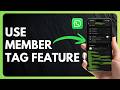 How to Use WhatsApp Member Tag Feature !