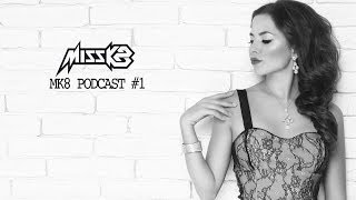 Miss K8 - Mk8 Podcast #1