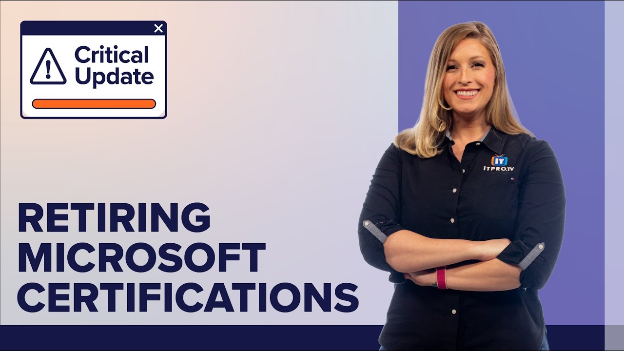 Retiring Microsoft Certifications | A Critical Update from ITProTV ...