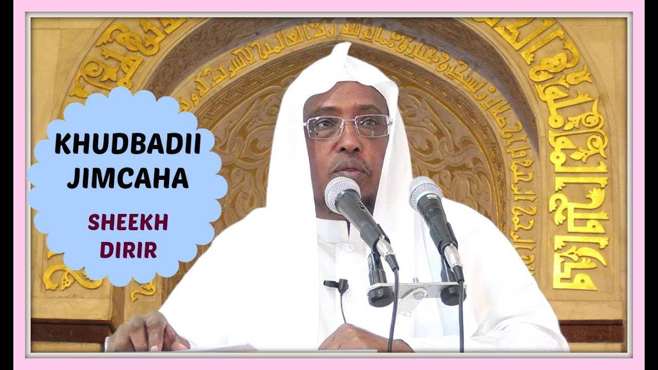 Soonka Bisha Muxaram iyo Fadliga Malinta Cashuura ll Khudbada Jimce ll Sheekh Dirir