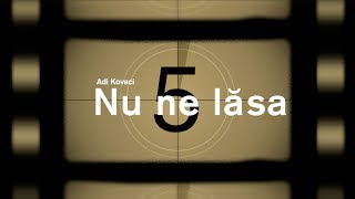 Adi Kovaci - Nu ne lăsa (Official Lyric Video) chords