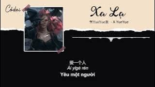 [Vietsub   Pinyin] Xa Lạ (生分)  - A Yue Yue