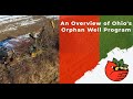 An Overview of Ohio's Orphan Well Program