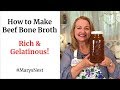 How to Make Rich & Gelatinous Beef Bone Broth - Bone Broth Recipe