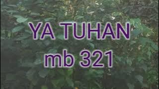 MB 321/Ya Tuhan/instrumen lagu rohani dengan lirik tanpa vokal 'cover'