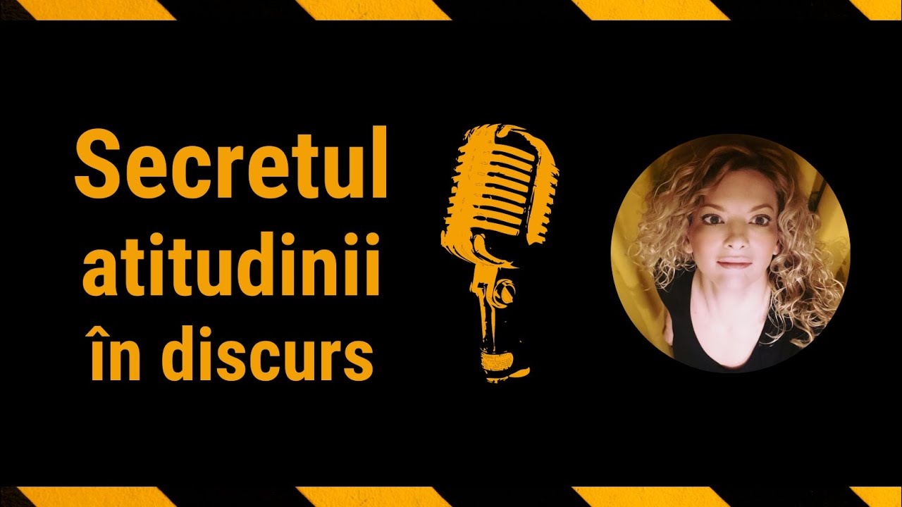 Secretul atitudinii în discurs